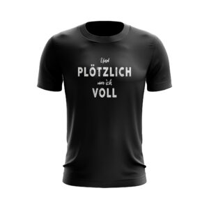 Statement – T-Shirt – Plötzlich voll